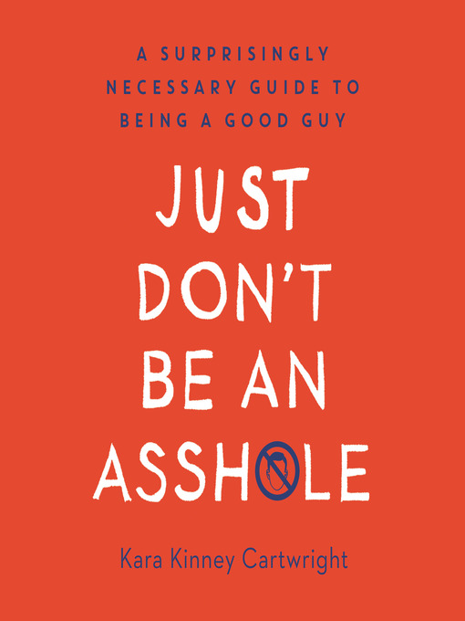 Title details for Just Don't Be an Asshole by Kara Kinney Cartwright - Wait list